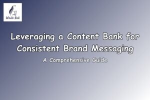 Leveraging a Content Bank for Consistent Brand Messaging